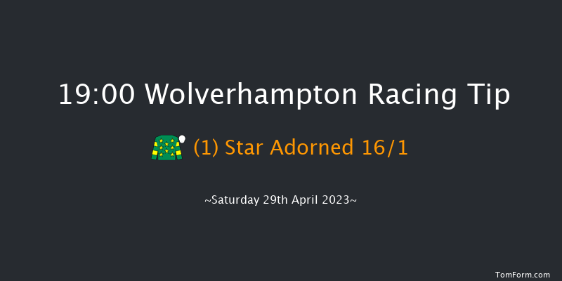Wolverhampton 19:00 Handicap (Class 6) 5f Tue 25th Apr 2023