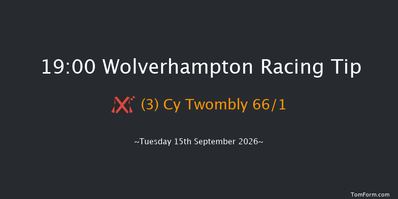 Wolverhampton 19-00 (Class 6) 8f Mon 7th Sep 2026