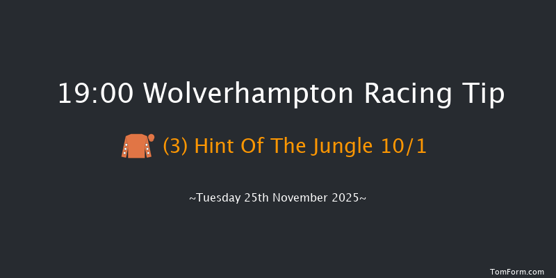 Wolverhampton 19-00 (Class 6) 6f Mon 24th Nov 2025