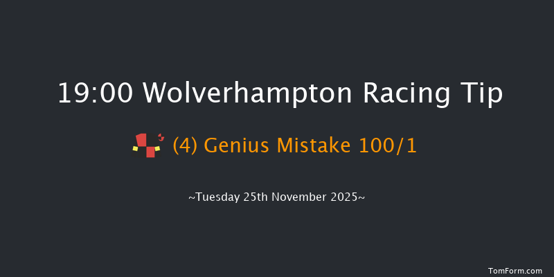 Wolverhampton 19-00 (Class 6) 6f Mon 24th Nov 2025