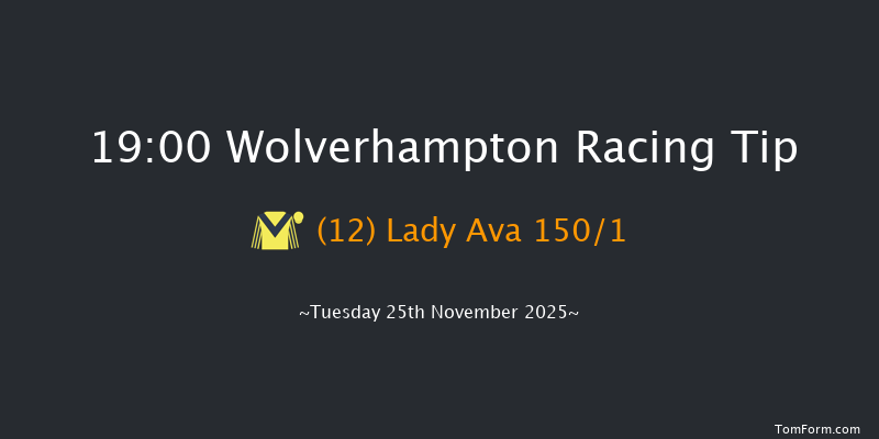 Wolverhampton 19-00 (Class 6) 6f Mon 24th Nov 2025