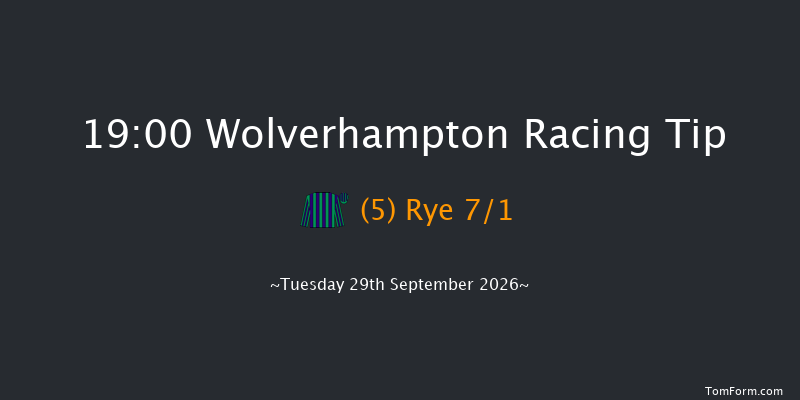 Wolverhampton 19-00 (Class 6) 6f Mon 28th Sep 2026
