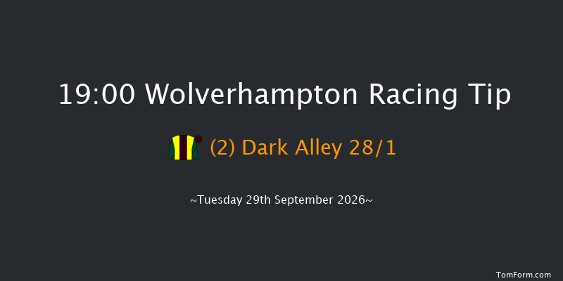 Wolverhampton 19-00 (Class 6) 6f Mon 28th Sep 2026