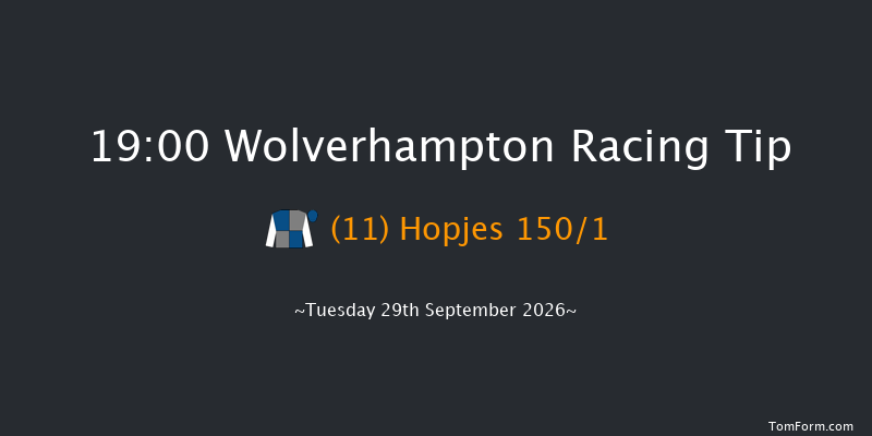 Wolverhampton 19-00 (Class 6) 6f Mon 28th Sep 2026