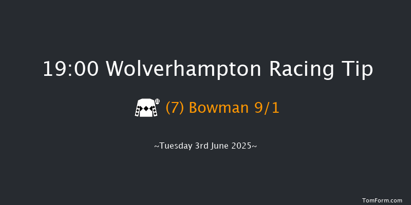Wolverhampton 19-00 (Class 5) 6f Tue 27th May 2025
