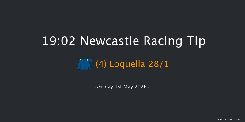 Newcastle 19-02 (Class 4) 6f Mon 20th Apr 2026