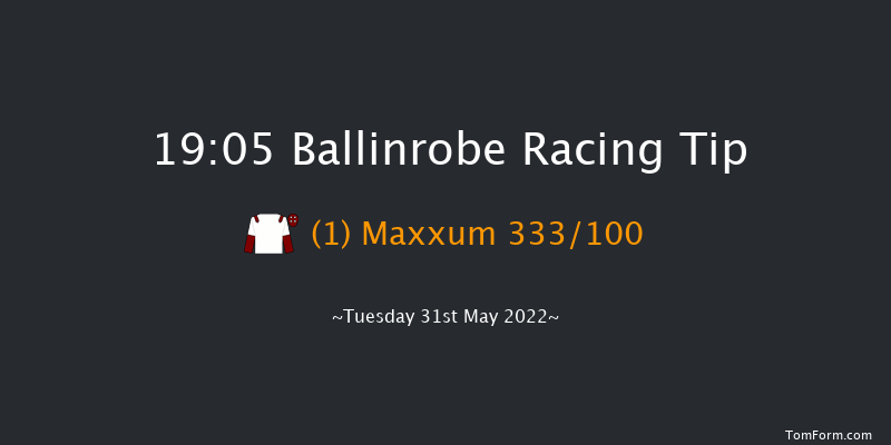 Ballinrobe 19:05 Handicap Hurdle 25f Mon 30th May 2022