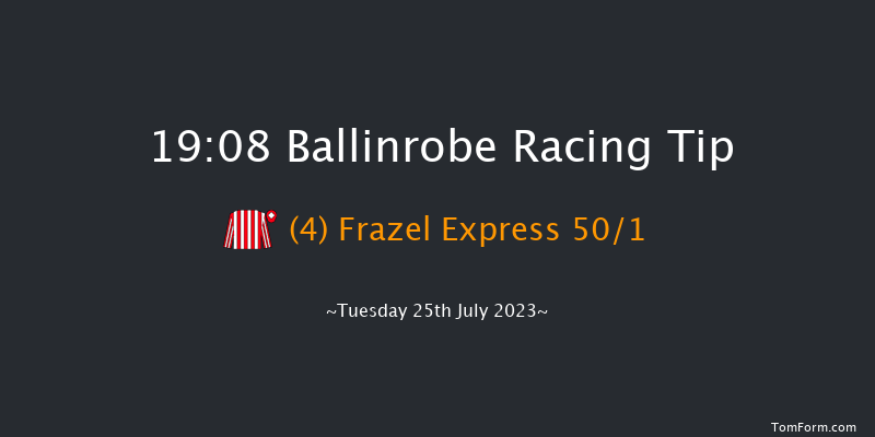 Ballinrobe 19:08 Handicap Hurdle 22f Mon 24th Jul 2023