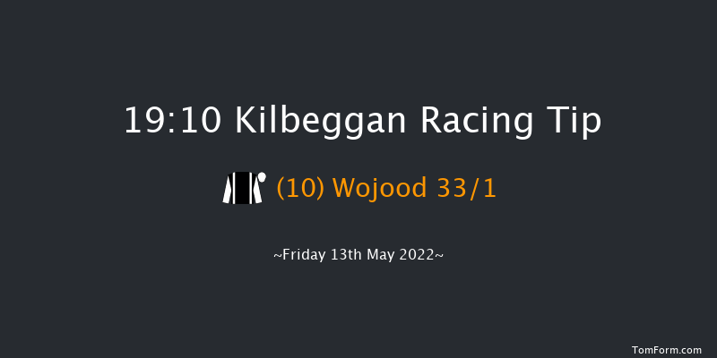 Kilbeggan 19:10 Maiden Chase 20f Fri 22nd Apr 2022