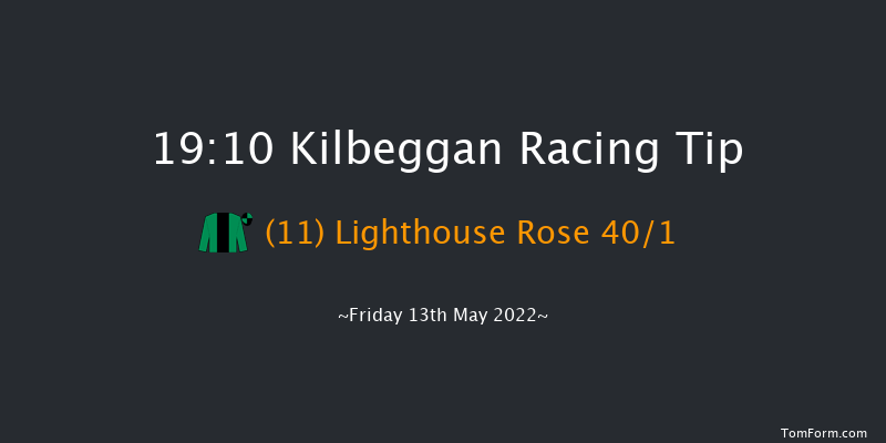 Kilbeggan 19:10 Maiden Chase 20f Fri 22nd Apr 2022