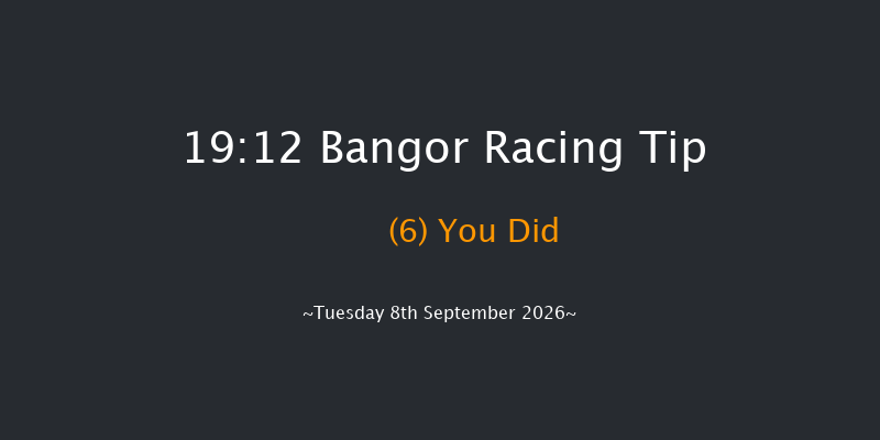 Bangor 19-12 (Class 5) 23f Fri 4th Sep 2026