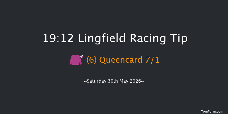 Lingfield 19-12 (Class 4) 4f Tue 26th May 2026