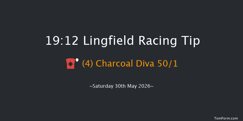 Lingfield 19-12 (Class 4) 4f Tue 26th May 2026