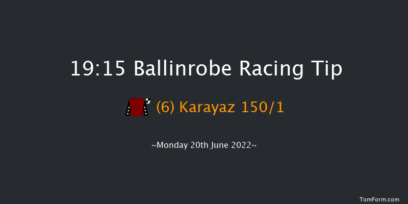 Ballinrobe 19:15 Maiden 10f Tue 31st May 2022
