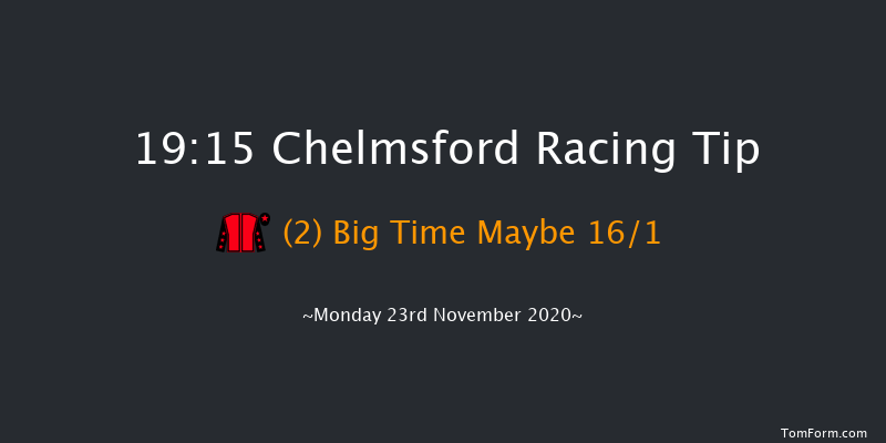 Chelmsfordcityracecourse.com Handicap Chelmsford 19:15 Handicap (Class 6) 5f Thu 19th Nov 2020