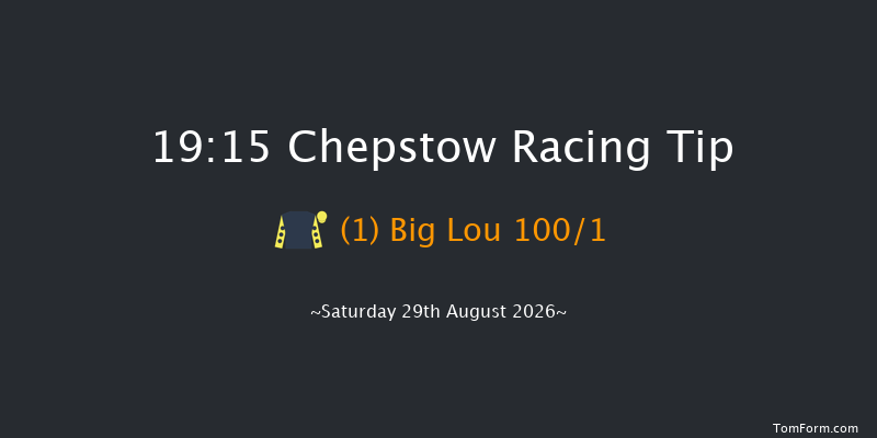 Chepstow 19-15 (Class 6) 12f Tue 18th Aug 2026