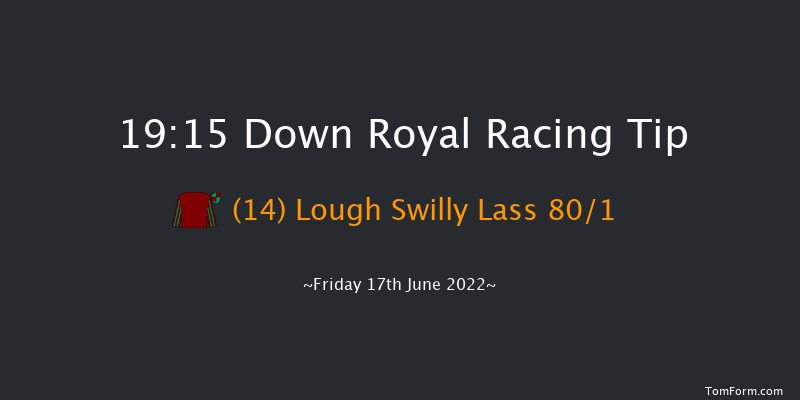 Down Royal 19:15 Maiden 7f Fri 3rd Jun 2022