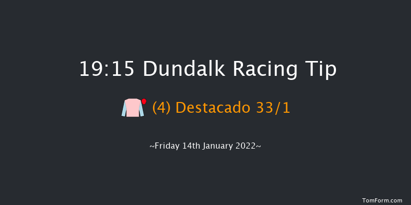 Dundalk 19:15 Handicap 8f Fri 7th Jan 2022