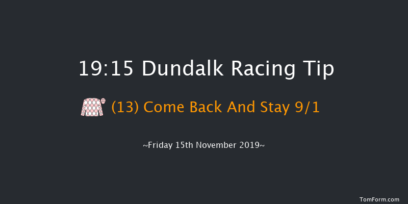 Dundalk 19:15 Handicap 11f Fri 8th Nov 2019