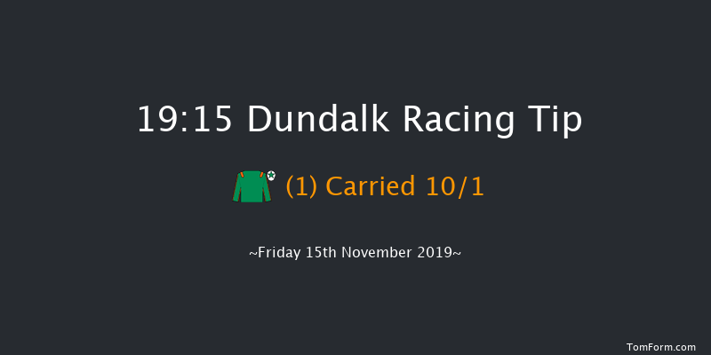 Dundalk 19:15 Handicap 11f Fri 8th Nov 2019