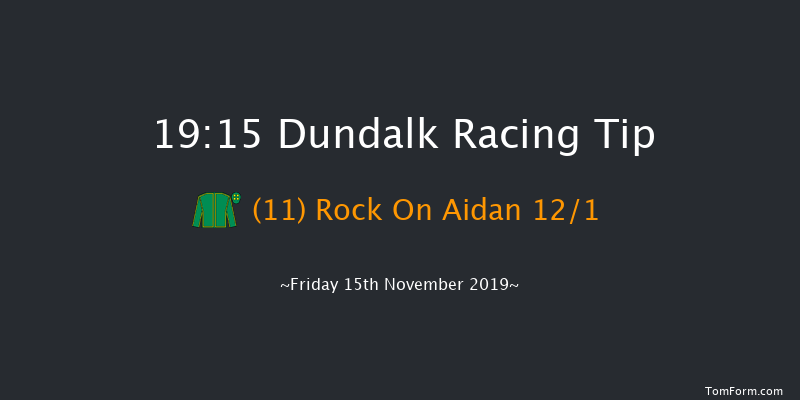 Dundalk 19:15 Handicap 11f Fri 8th Nov 2019