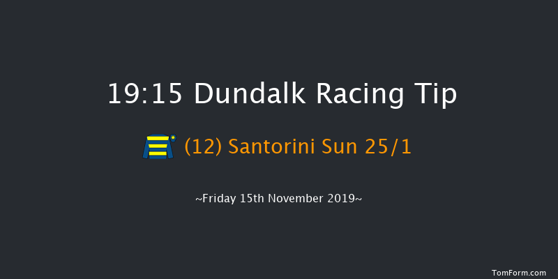 Dundalk 19:15 Handicap 11f Fri 8th Nov 2019