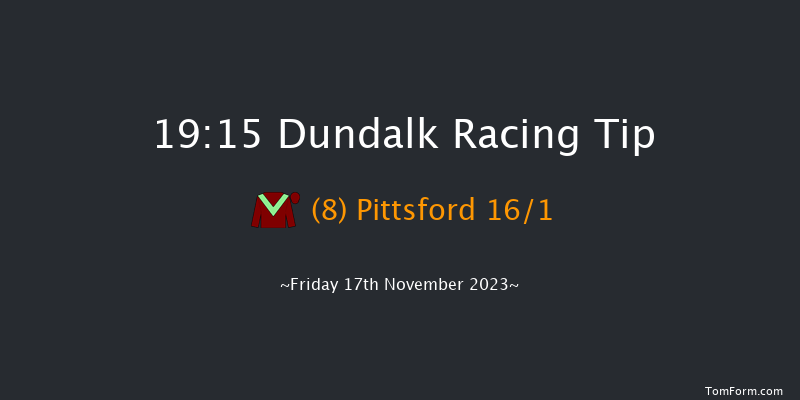 Dundalk 19:15 Maiden 11f Wed 15th Nov 2023