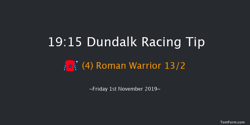 Dundalk 19:15 Handicap 8f Wed 30th Oct 2019