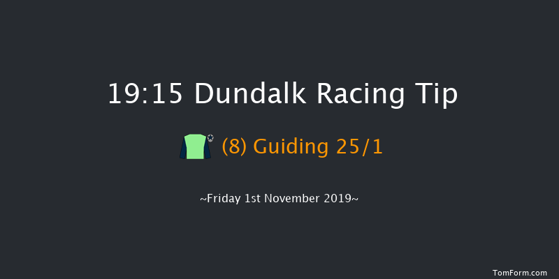 Dundalk 19:15 Handicap 8f Wed 30th Oct 2019
