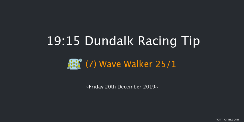 Dundalk 19:15 Maiden 8f Wed 18th Dec 2019