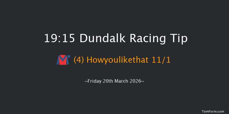 Dundalk 19-15 8f Fri 13th Mar 2026