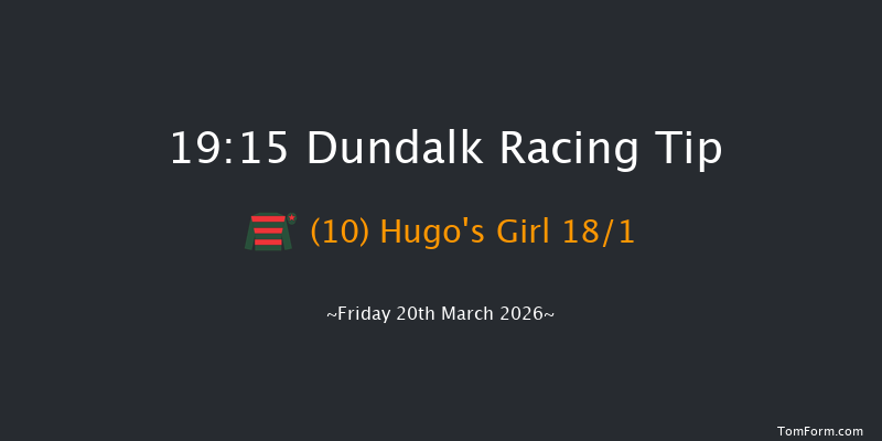 Dundalk 19-15 8f Fri 13th Mar 2026