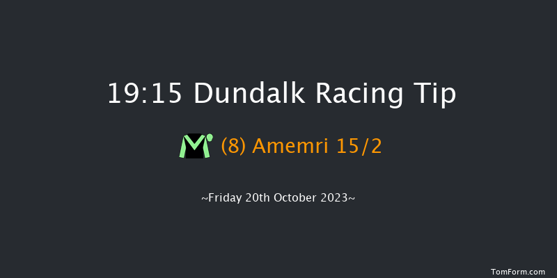 Dundalk 19:15 Handicap 7f Fri 13th Oct 2023
