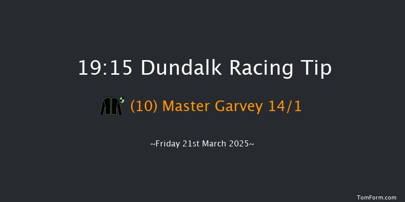 Dundalk  19:15 Handicap 8f Fri 14th Mar 2025