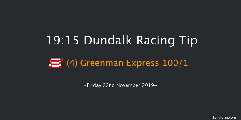 Dundalk 19:15 Maiden 8f Wed 20th Nov 2019