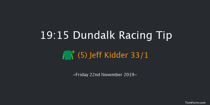 Dundalk 19:15 Maiden 8f Wed 20th Nov 2019