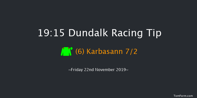 Dundalk 19:15 Maiden 8f Wed 20th Nov 2019