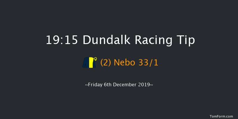 Dundalk 19:15 Handicap 8f Tue 3rd Dec 2019