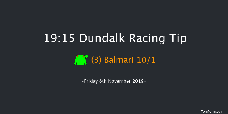 Dundalk 19:15 Maiden 8f Wed 6th Nov 2019
