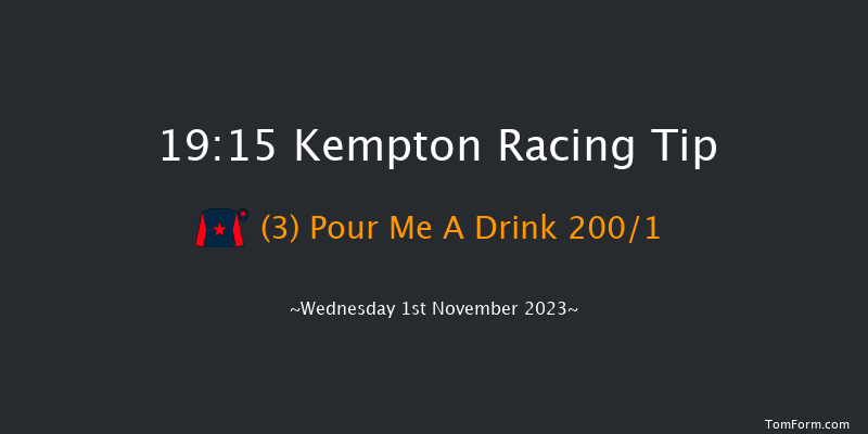 Kempton 19:15 Handicap (Class 4) 12f Wed 25th Oct 2023