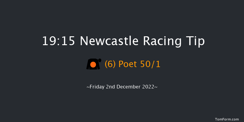 Newcastle 19:15 Handicap (Class 6) 6f Sat 26th Nov 2022