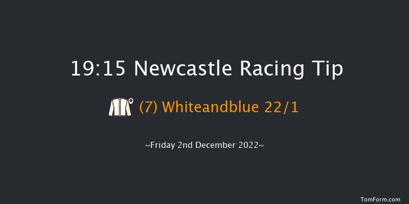 Newcastle 19:15 Handicap (Class 6) 6f Sat 26th Nov 2022