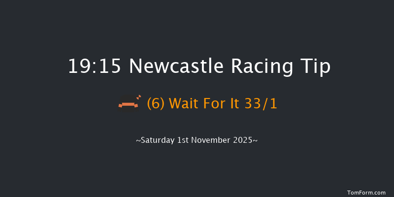 Newcastle 19-15 (Class 6) 7f Thu 30th Oct 2025