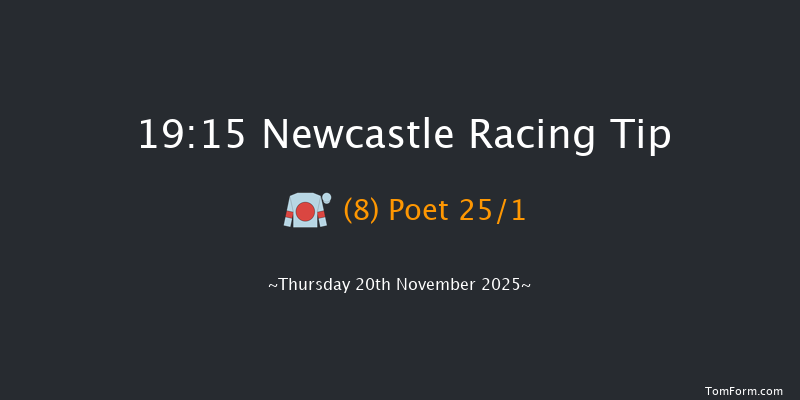 Newcastle 19-15 (Class 6) 6f Tue 18th Nov 2025