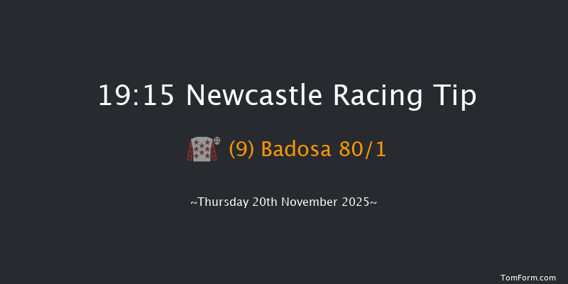 Newcastle 19-15 (Class 6) 6f Tue 18th Nov 2025