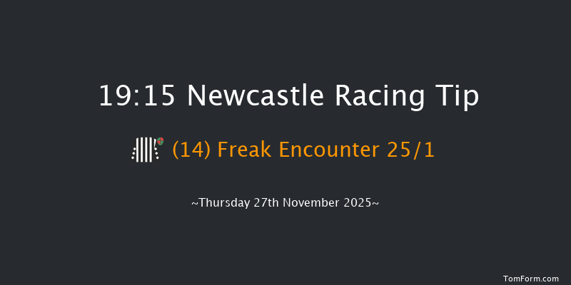 Newcastle 19-15 (Class 6) 7f Wed 26th Nov 2025