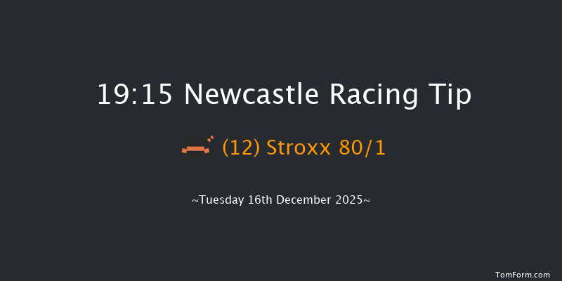 Newcastle 19-15 (Class 6) 5f Sat 13th Dec 2025