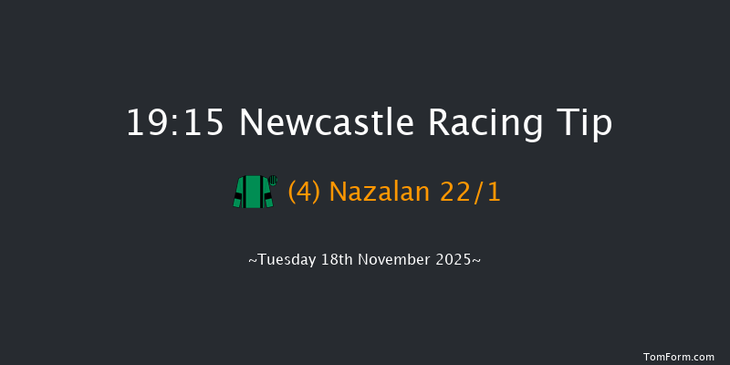 Newcastle 19-15 (Class 6) 6f Mon 17th Nov 2025