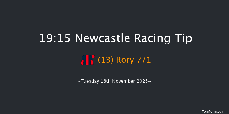 Newcastle 19-15 (Class 6) 6f Mon 17th Nov 2025