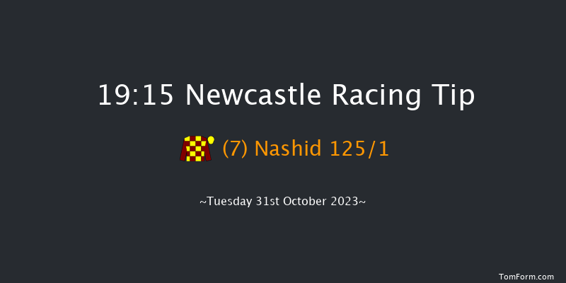 Newcastle 19:15 Stakes (Class 5) 8f Mon 30th Oct 2023
